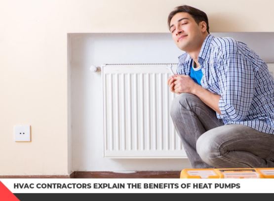 HVAC Contractors Explain the Benefits of Heat Pumps