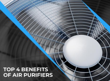Top 4 Benefits Of Air Purifiers